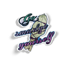 Sticker - Go Smudge Yourself