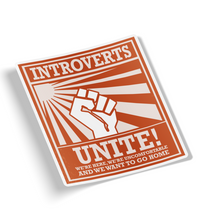 Sticker - Introverts Unite! We're Here, We're Uncomfortable, We Want To Go Home.