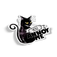 Sticker  - You Annoy Me Grouchy Black  Kitty Cat Decal