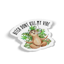 Sticker - Bitch Don't Kill My Vibe Smoking Sloth