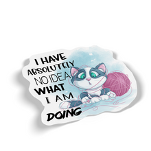 Sticker - I Have Absolutely No Idea What I'm Doing Kitty