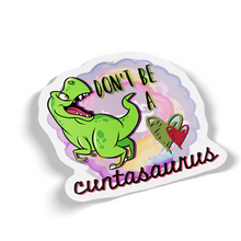 Sticker - Don't Be A Cuntasaurus Dinosaur Decal