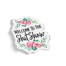 Sticker - Welcome To The Shitshow Floral Decal