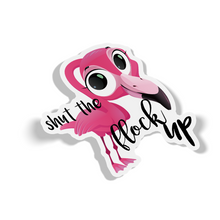 Sticker - Shut The Flock Up Flamingo