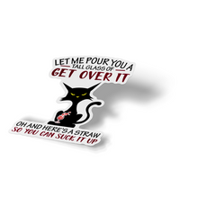 Sticker -  Get Over It Kitty