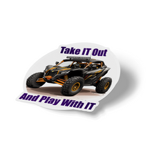 Sticker  - Take it out and play with it, offroad side by side atv decal