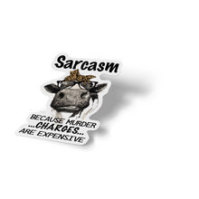 Sticker - Sarcasm Because Murder Charges Are Expensive Cow Decal