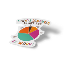 Sticker - Always Remember To Give 100 Percent At Work