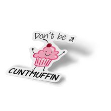 Sticker - Don't Be A Cuntmuffin