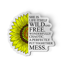 Sticker - Sunflower She Is Life Itself, Wild And Free, Wonderfully  Chaotic Perfectly Put Together Mess