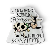 Sticker - If Swearing Burned Calories I'd Be One Skinny Heifer