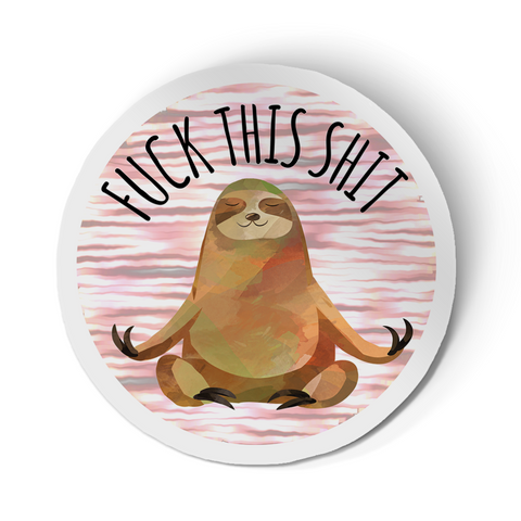 Sticker - Fuck This Shit Sloth