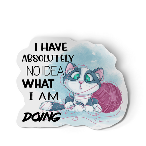 Sticker - I Have Absolutely No Idea What I'm Doing Kitty