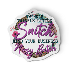 Sticker - Twinkle Twinkle Little Snitch, Mind Your Business Nosy Bitch Floral