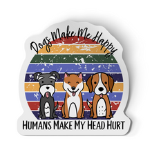 Sticker  - Dogs make me happy humans make my head hurt