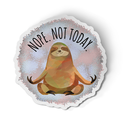 Sticker - Nope Not Today Sloth Decal