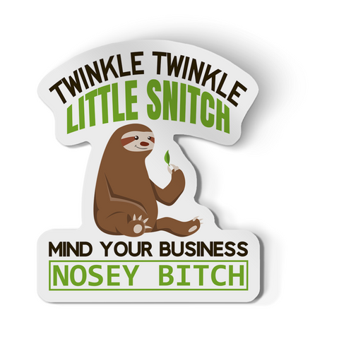 Sticker - Twinkle Twinkle Little Snitch Mind Your Business Nosey Bitch Sloth Decal