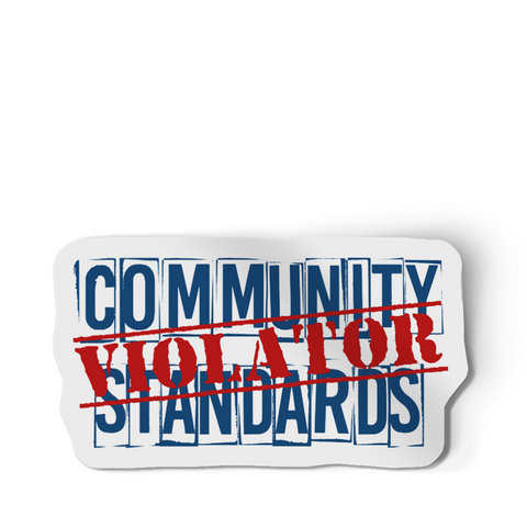 Sticker - Community Standards Violator