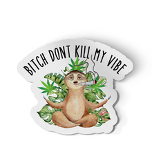 Sticker - Bitch Don't Kill My Vibe Smoking Sloth