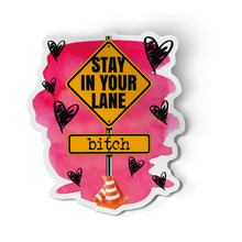 Sticker - Stay In Your Lane Bitch