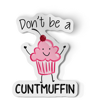 Sticker - Don't Be A Cuntmuffin