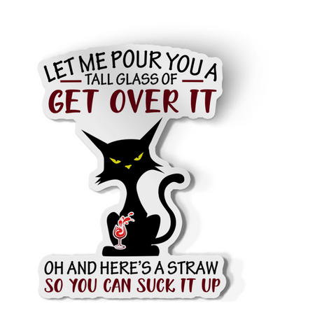 Sticker -  Get Over It Kitty