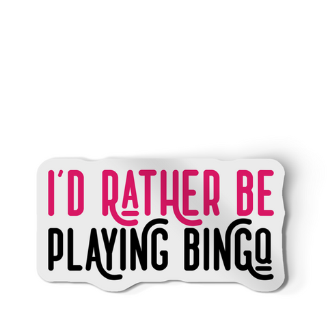 Sticker - I'd Rather Be Playing BINGO