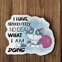 Sticker - I Have Absolutely No Idea What I'm Doing Kitty