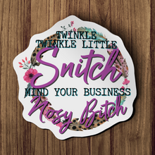 Sticker - Twinkle Twinkle Little Snitch, Mind Your Business Nosy Bitch Floral