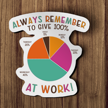 Sticker - Always Remember To Give 100 Percent At Work