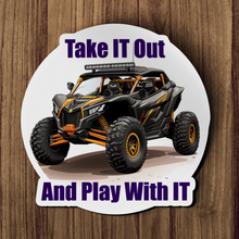 Sticker  - Take it out and play with it, offroad side by side atv decal