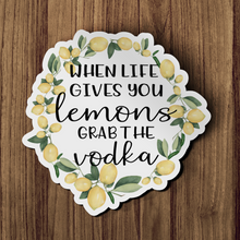 Sticker - When Life Gives You Lemons, Grab The Vodka