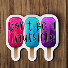 Sticker - Don't Be A Twatsicle