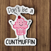 Sticker - Don't Be A Cuntmuffin