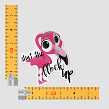 Sticker - Shut The Flock Up Flamingo