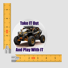 Sticker  - Take it out and play with it, offroad side by side atv decal