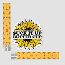 Sticker - Suck It Up Buttercup