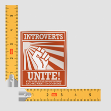 Sticker - Introverts Unite! We're Here, We're Uncomfortable, We Want To Go Home.