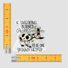 Sticker - If Swearing Burned Calories I'd Be One Skinny Heifer